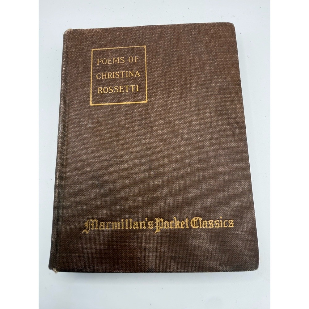 Antique 1915 Selected Poems of Christina Rossetti Macmillan Pocket Classics Book